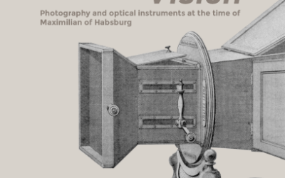 12 marzo 2020 apertura Focus on “La scienza della visione. Fotografia e strumenti ottici all’epoca di Massimiliano d’Asburgo”